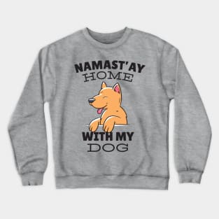 Namastay Home Dog Crewneck Sweatshirt